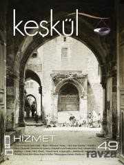 Keşkül Sayı:49 / Hizmet - Sufi Kitap Yayınları