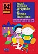 Kesme, Katlama, Yapıştırma ve Boyama Etkinlikleri - Kök Yayıncılık