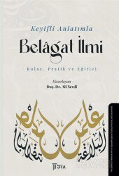 Keyifli Anlatımla Belagat İlmi (Kolay, Pratik ve Eğitici) - DTA Yayıncılık