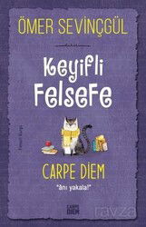 Keyifli Felsefe: Carpe Diem / Anı Yakala - Carpe Diem Kitap