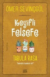 Keyifli Felsefe: Tabula Rasa / Kendin Kalem Ol - Carpe Diem Kitap