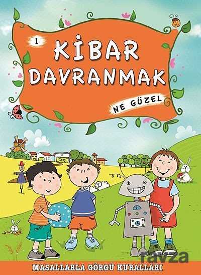 Kibar Davranmak Ne Güzel -1 / Masallarla Görgü Kuralları - Timaş Çocuk Yayınları
