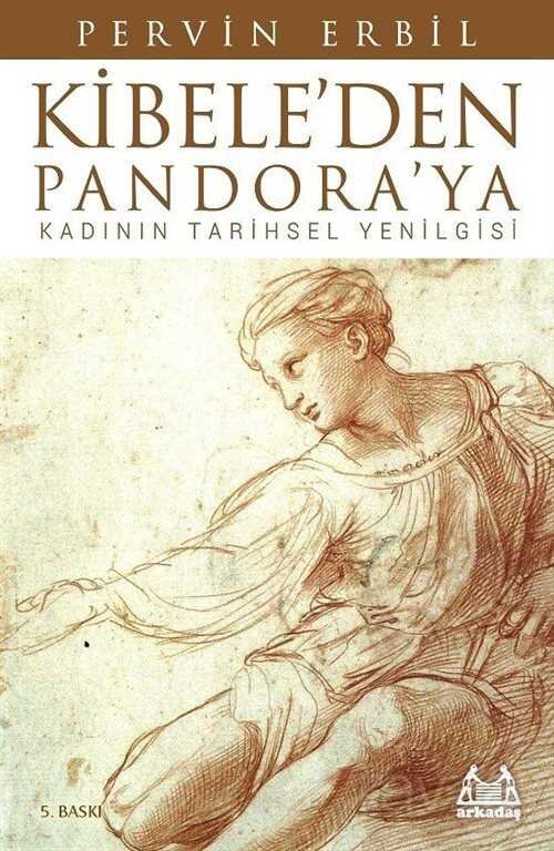 Kibele'den Pandora'ya / Kadının Tarihsel Yenilgisi - 1