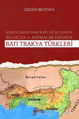 Kıbrıs Barış Harekatı Günlerinde Belgeler ve Hatıralar Işığında Batı Trakya Türkleri - 1