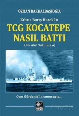 Kıbrıs Barış Harekatı TCG Kocatepe Nasıl Battı - 1