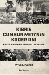 Kıbrıs Cumhuriyeti'nin Kader Anı - Kalkedon Yayınları