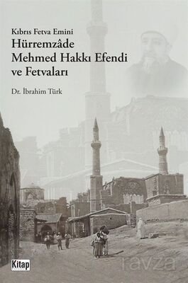 Kıbrıs Fetva Emini Hürremzade Mehmed Hakkı Efendi ve Fetvaları - 1