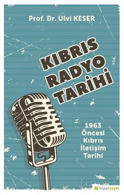 Kıbrıs Radyo Tarihi 1963 Öncesi Kıbrıs İletişim Tarihi - 1