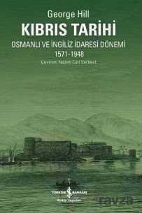 Kıbrıs Tarihi Osmanlı ve İngiliz İdaresi Dönemi (1571-1948) - İş Bankası Yayınları