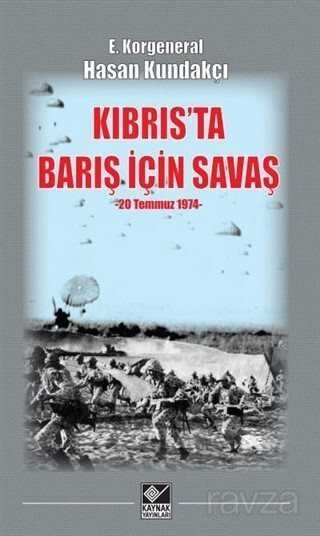 Kıbrıs'ta Barış İçin Savaş - Kaynak Yayınları