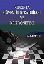 Kıbrıs'ta Güvenlik Stratejileri ve Kriz Yönetimi - ODTÜ Geliştirme Vakfı Yayıncılık