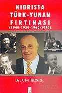 Kıbrısta Türk-Yunan Fırtınası (1940-1950-1960-1970) - Boğaziçi Yayınları