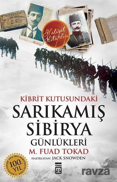 Kibrit Kutusundaki Sarıkamış - Sibirya Günlükleri - 1