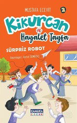 Kikurcan ve Hayaler Tayfa 2 / Sürpriz Robot - Çamlıca Çocuk Yayınları