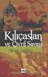 Kılıçaslan ve Çivril Savaşı - Ötüken Neşriyat