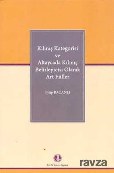 Kılınış Katagorisi ve Altaycada Kılınış Belirleyicisi Olarak Art Fiiller - 1