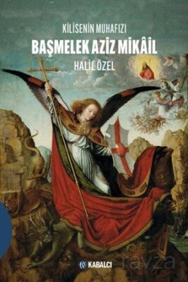 Kilisenin Muhafızı Başmelek Aziz Mikail - 1