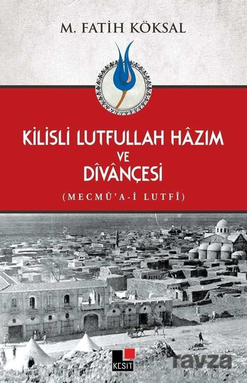 Kilisli Lutfullah Hazım ve Divançesi - 1