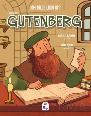 Kim Bilebilirdi ki? / Johannes Gutenberg - 1