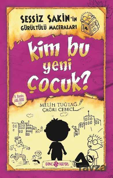 Kim Bu Yeni Çocuk? / Sessiz Sakin'in Gürültülü Maceraları 4 (Ciltli) - Genç Hayat