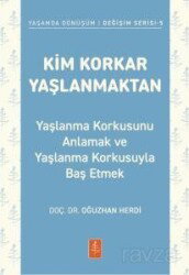 Kim Korkar Yaşlanmaktan - Nobel Yaşam