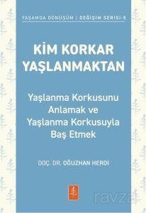 Kim Korkar Yaşlanmaktan - 1