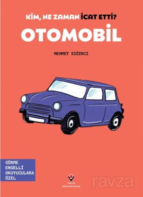 Kim, Ne Zaman İcat Etti? Otomobil (Görme Engelliler İçin Braille Baskı) - 1