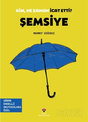 Kim, Ne Zaman İcat Etti? Şemsiye (Görme Engelliler İçin Braille Baskı) - 1