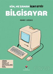 Kim, Ne Zaman İcat Etti? / Bilgisayar (Görme Engelliler İçin Braille Baskı) - Tübitak Yayınları
