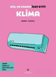 Kim, Ne Zaman İcat Etti? / Klima (Görme Engelliler İçin Braille Baskı) - Tübitak Yayınları