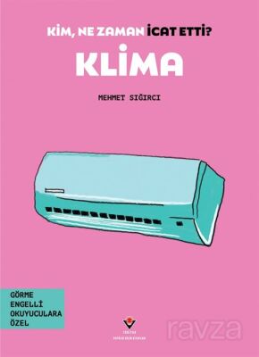 Kim, Ne Zaman İcat Etti? / Klima (Görme Engelliler İçin Braille Baskı) - 1