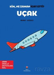 Kim, Ne Zaman İcat Etti? Uçak (Görme Engelliler İçin Braille Baskı) - Tübitak Yayınları
