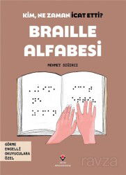 Kim, Ne Zaman İcat Etti? / Braille Alfabesi (Görme Engelliler İçin Braille Baskı) - Tübitak Yayınları