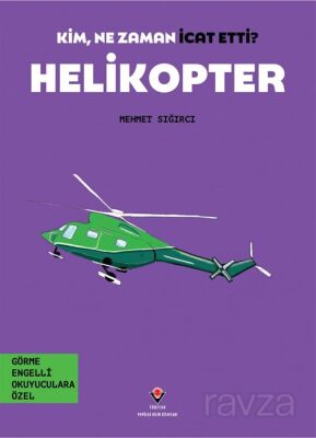 Kim, Ne Zaman İcat Etti? / Helikopter (Görme Engelliler İçin Braille Baskı) - 1