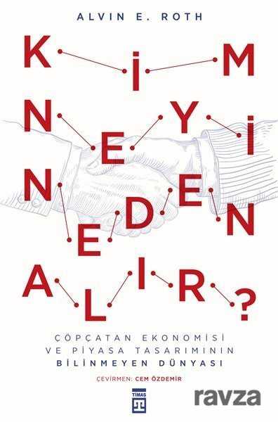 Kim Neyi Neden Alır? - Timaş Yayınları