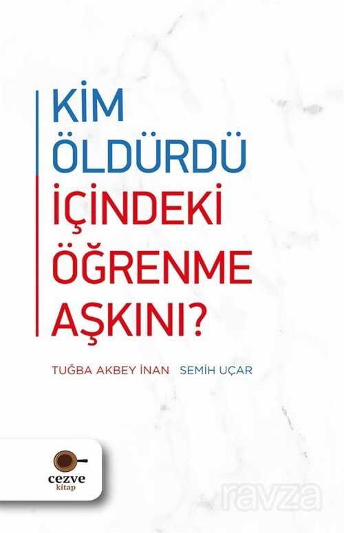 Kim Öldürdü İçindeki Öğrenme Aşkını ? - Cezve Kitap