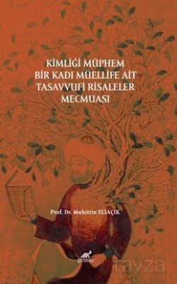 Kimliği Müphem Bir Kadı Müellife Ait Tasavvufi Risaleler Mecmuası - 1