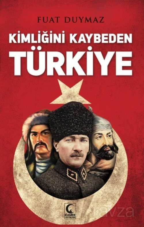 Kimliğini Kaybeden Türkiye - 1