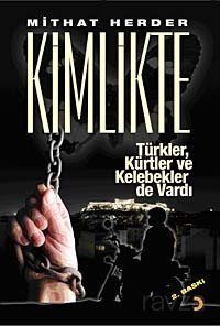 Kimlikte Türkler Kürtler ve Kelebekler de Vardı - 1