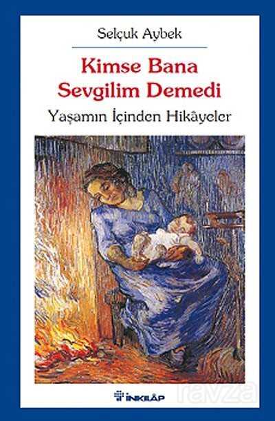 Kimse Bana Sevgilim Demedi - İnkılap Kitabevi