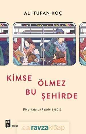 Kimse Ölmez Bu Şehirde - Mona Kitap