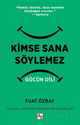 Kimse Sana Söylemez Gücün Dili - Az Kitap
