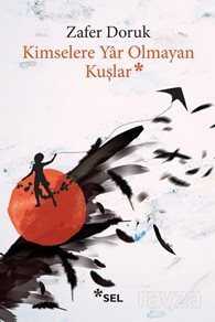 Kimselere Yar Olmayan Kuşlar - Sel Yayınları