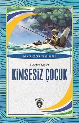 Kimsesiz Çocuk / Dünya Çocuk Klasikleri - Dorlion Yayınevi