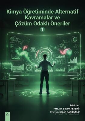 Kimya Öğretiminde Alternatif Kavramalar ve Çözüm Odaklı Öneriler 1 - 1