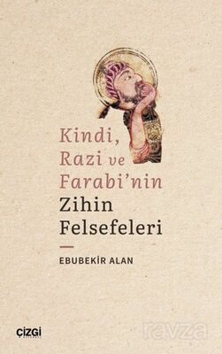 Kindi, Razi ve Farabi'nin Zihin Felsefeleri - 1