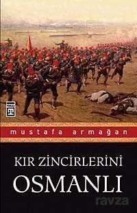 Kır Zincirlerini Osmanlı - Timaş Yayınları
