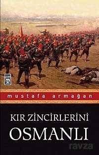 Kır Zincirlerini Osmanlı - 1