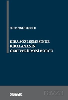 Kira Sözleşmesinde Kiralananın Geri Verilmesi Borcu - 1