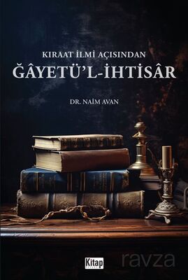 Kıraat İlmi Açısından Ğayetü'l İhtisar - 1